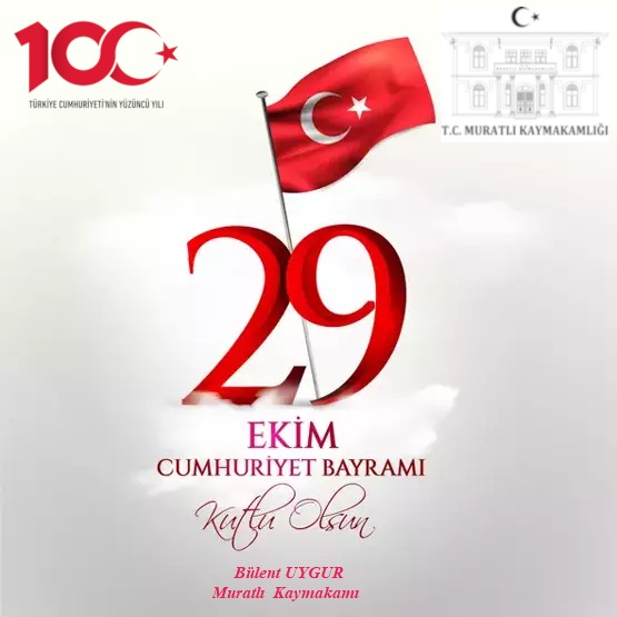 Sayın Kaymakamımız Bülent UYGUR'un "29 Ekim Cumhuriyet Bayramı" Kutlama Mesajı 